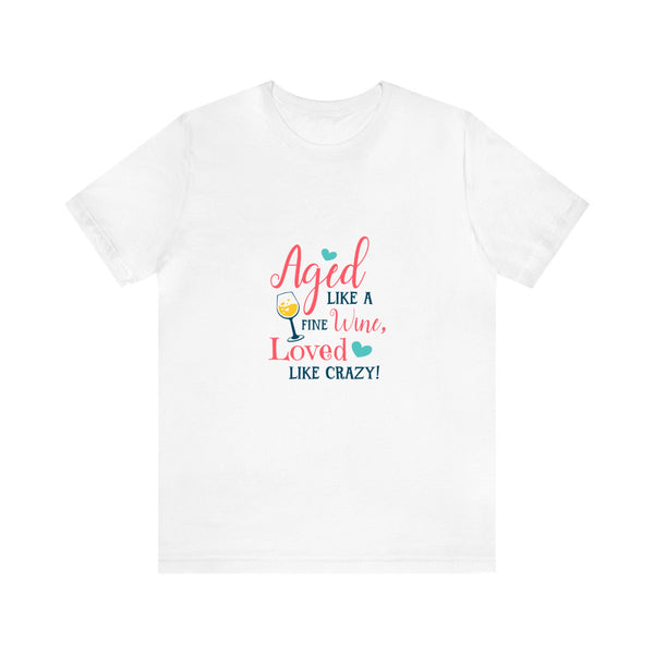 Age like a fine wine Design unisex T-Shirt